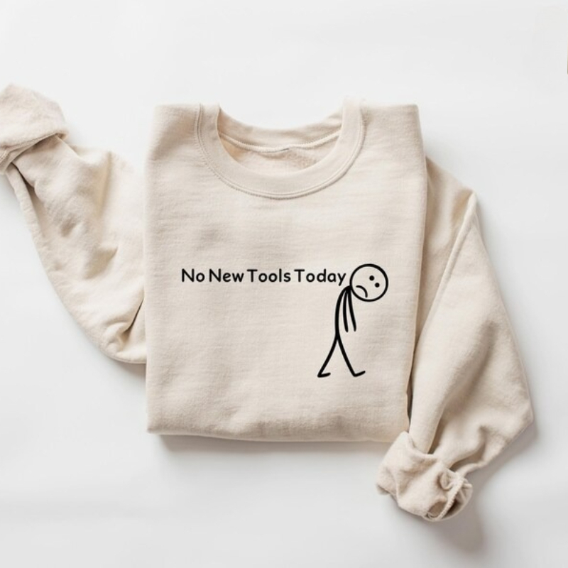 The Office Tech - No New Tools Today Sweatshirt, lustiges